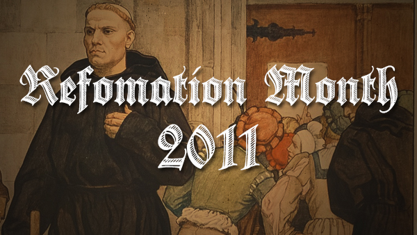 Reformation Month 2011